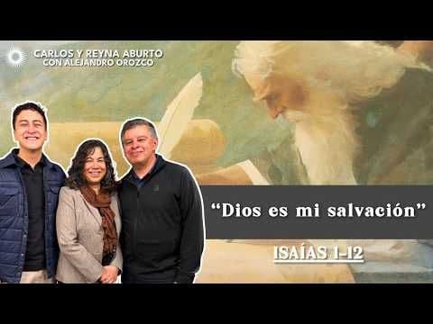 "Aunque sean como la grana" | Isaías 1–12 | Ven, Sígueme | Carlos y Reyna Aburto, Alejandro Orozco