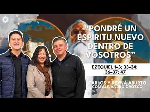 Ven Sígueme | Ezequiel 1–3; 33–34; 36–37; 47 | Carlos y Reyna Aburto con Alejandro Orozco