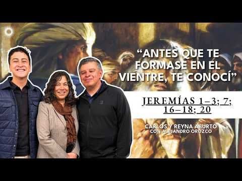 Ven Sígueme | Jeremías 1–3; 7; 16–18; 20 | Carlos y Reyna Aburto con Alejandro Orozco