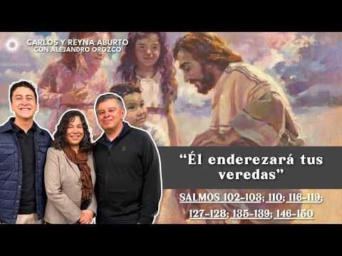 “Él enderezará tus veredas” | Proverbios | Ven, Sígueme | Carlos y Reyna Aburto, Alejandro Orozco