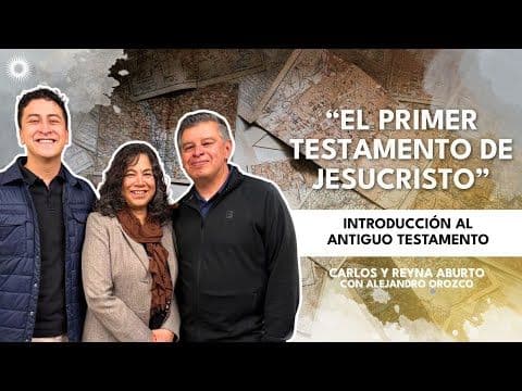 Antiguo Testamento "Introducción" Estudio de las Escrituras: Carlos y Reyna Aburto con Alejandro
